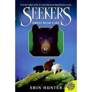 Seekers #2: Great Bear Lake -- Erin Hunter